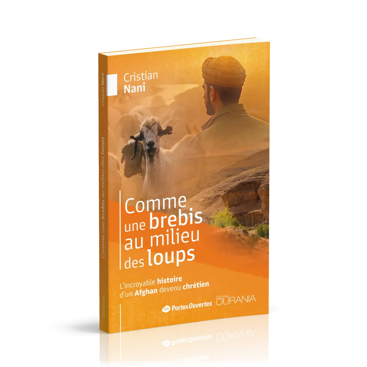 Comme une brebis au milieu des loups - L'incroyable histoire d'un afghan devenu chrétien