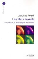 ABUS SEXUELS (LES) - COMPRENDRE ET ACCOMPAGNER LES VICTIMES