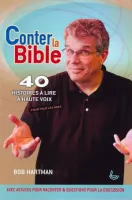 CONTER LA BIBLE - 40 HISTOIRES A LIRE A HAUTE VOIX