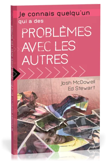 JE CONNAIS QUELQU'UN QUI A DES PROBLEMES AVEC LES AUTRES