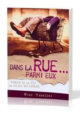 DANS LA RUE... PARMI EUX