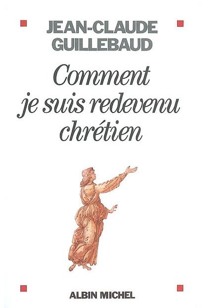COMMENT JE SUIS REDEVENU CHRETIEN