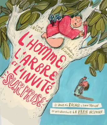 Homme, l'arbe et l'invité surprise (L')- Le jour où Zachée a enfin trouvé ce qu'il cheerchait