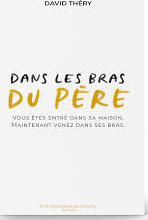  Dans les bras du Père 
 de Théry David 
  