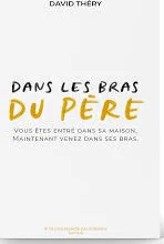  Dans les bras du Père 
 de Théry David 
  