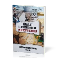 Israël et le Proche-Orient - Interdit d'ignorer - Histoire et perspectives - Réédition actualisée