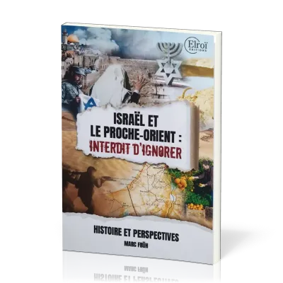 Israël et le Proche-Orient - Interdit d'ignorer - Histoire et perspectives - Réédition actualisée