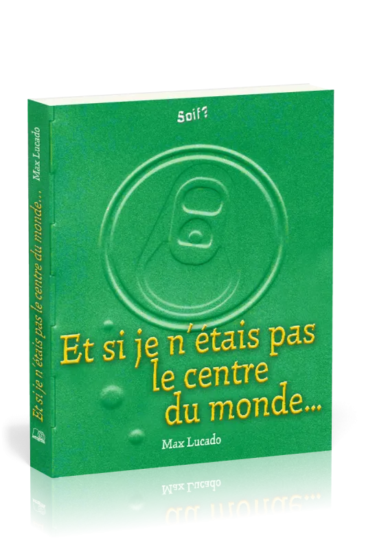 ET SI JE N'ETAIS PAS LE CENTRE DU MONDE ..., SOIF?