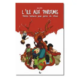 Île aux parfums (L') - Petites histoires pour parler de Jésus