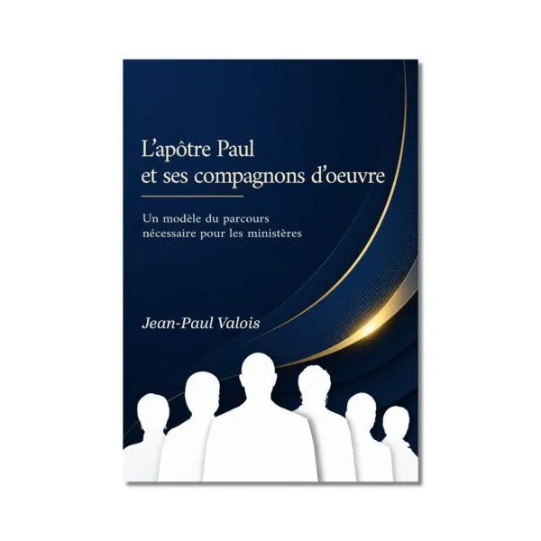 Apôtre Paul et ses compagnons d'oeuvre (L') - Un modèle du parcours nécessaire