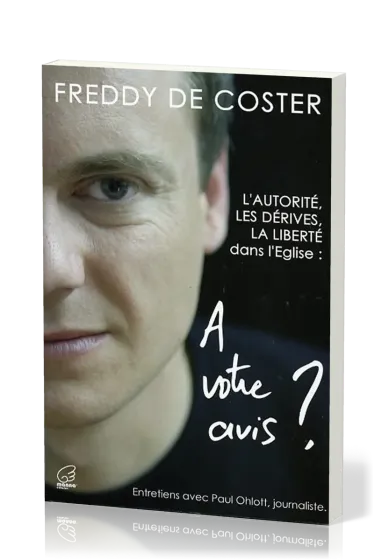 AUTORITE LES DERIVES LA LIBERTE DANS L'EGLISE: A VOTRE AVIS?
