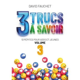 3 trucs à savoir, Vol. 3 - 13 pépites pour ados et jeunes