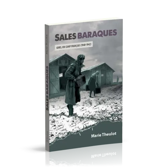 SALES BARAQUES - GURS, UN CAMP FRANCAIS (1940-1942) - ROMAN