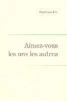 AIMEZ-VOUS LES UNS LES AUTRES - LEÇONS FONDAMENTALES VOLUME SIX