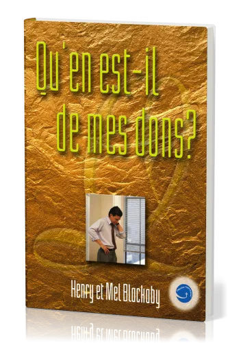 QU'EN EST-IL DE MES DONS?