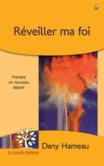 REVEILLER MA FOI - PRENDRE UN NOUVEAU DEPART