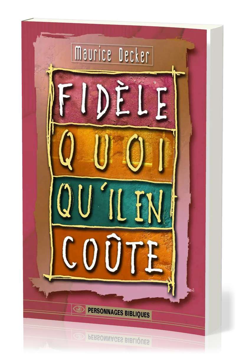 FIDELE QUOI QU'IL EN COUTE