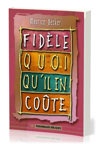 FIDELE QUOI QU'IL EN COUTE