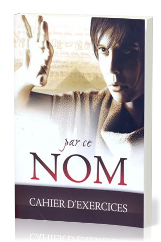 PAR CE NOM - CAHIER D'EXERCICES