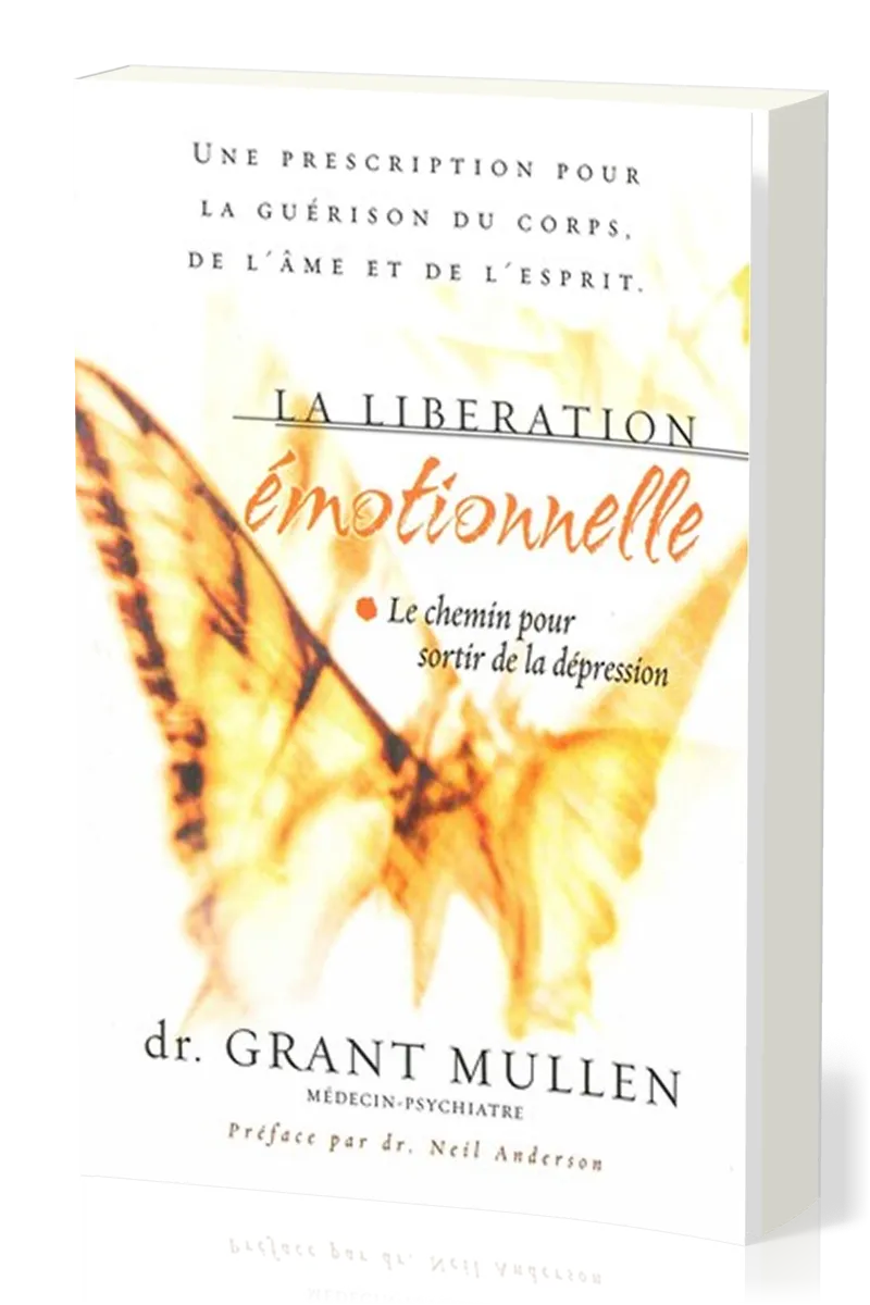 Libération émotionnelle (La) - Le chemin pour sortir de la dépression
