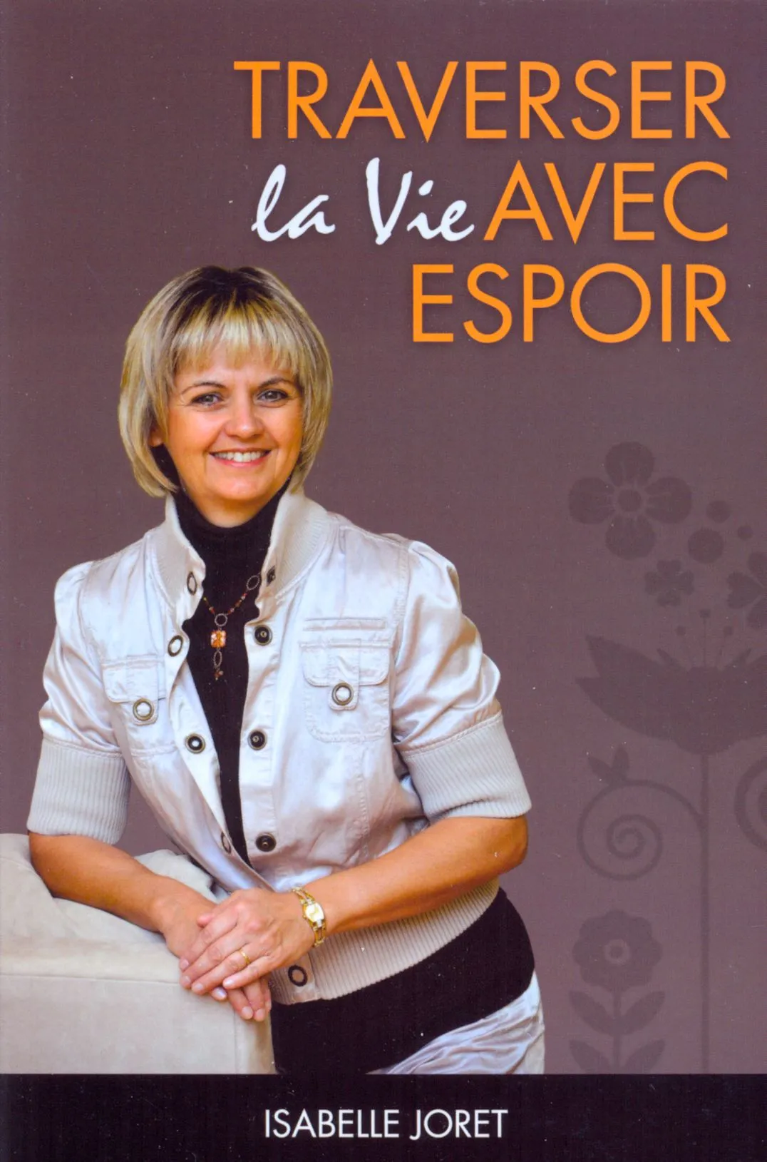 TRAVERSER LA VIE AVEC ESPOIR