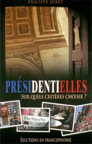 PRESIDENTIELLES SUR QUELS CRITERES CHOISIR?