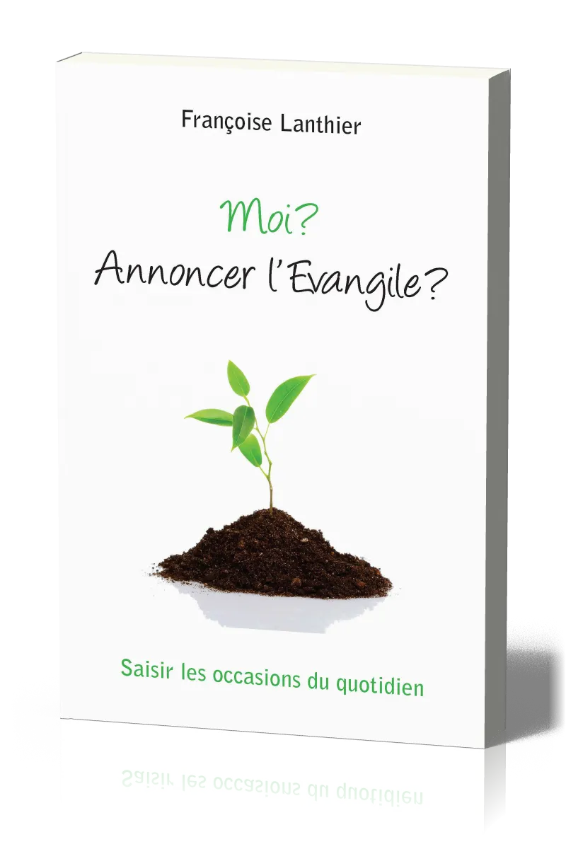 MOI ? ANNONCER L'EVANGILE ?