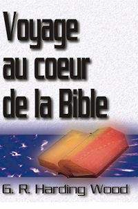 VOYAGE AU COEUR DE LA BIBLE