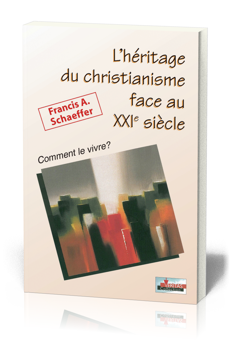 HERITAGE DU CHRISTIANISME FACE AU XXIEME SIECLE (L')