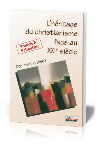 HERITAGE DU CHRISTIANISME FACE AU XXIEME SIECLE (L')