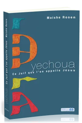 YECHOUA - CE JUIF QUE L'ON APPELLE JESUS