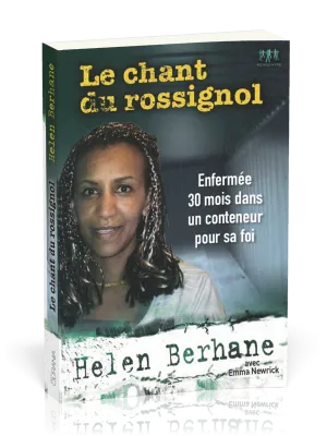CHANT DU ROSSIGNOL (LE) - ENFERMEE 30 MOIS DANS UN CONTENEUR POUR SA FOI