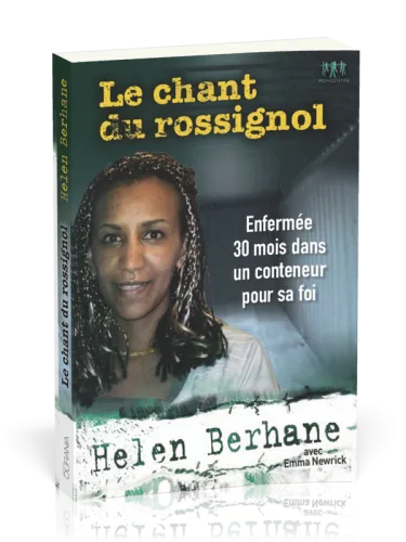 CHANT DU ROSSIGNOL (LE) - ENFERMEE 30 MOIS DANS UN CONTENEUR POUR SA FOI