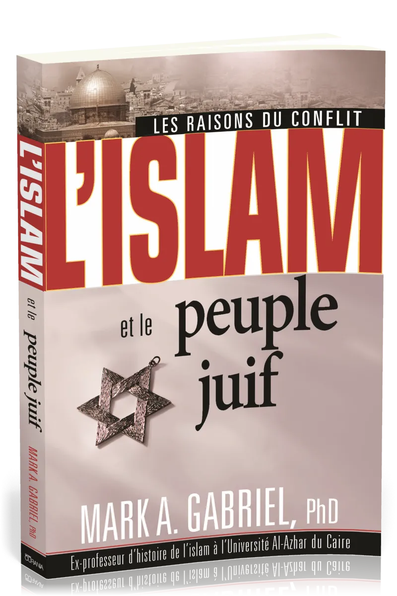 ISLAM ET LE PEUPLE JUIF (L') - LES RAISON DU CONFLIT