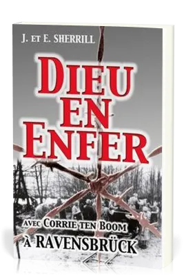 DIEU EN ENFER (LIVRE) - Avec Corrie Ten Boom à Ravensbrück