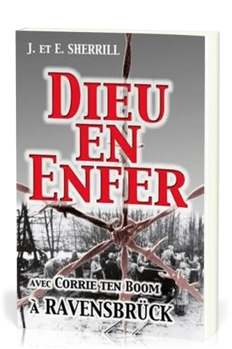 DIEU EN ENFER (LIVRE) - Avec Corrie Ten Boom à Ravensbrück