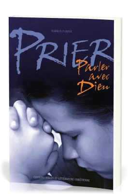 PRIER - PARLER AVEC DIEU