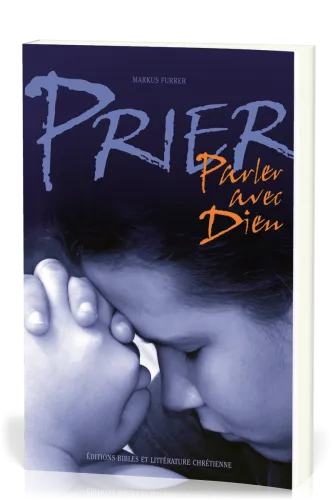 PRIER - PARLER AVEC DIEU