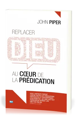 REPLACER DIEU AU COEUR DE LA PREDICATION