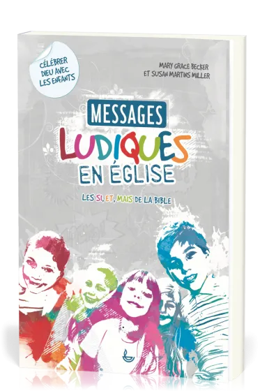 MESSAGES LUDIQUES EN EGLISE - LES SI, ET, MAIS DE LA BIBLE