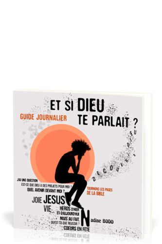 Et si Dieu te parlait ? Guide journalier, tournons les pages de la Bible