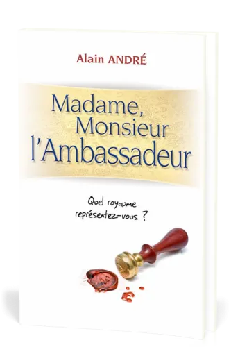 MADAME, MONSIEUR L'AMBASSADEUR - QUEL ROYAUME REPRESENTEZ-VOUS ?