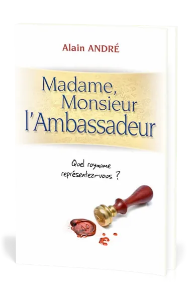 MADAME, MONSIEUR L'AMBASSADEUR - QUEL ROYAUME REPRESENTEZ-VOUS ?