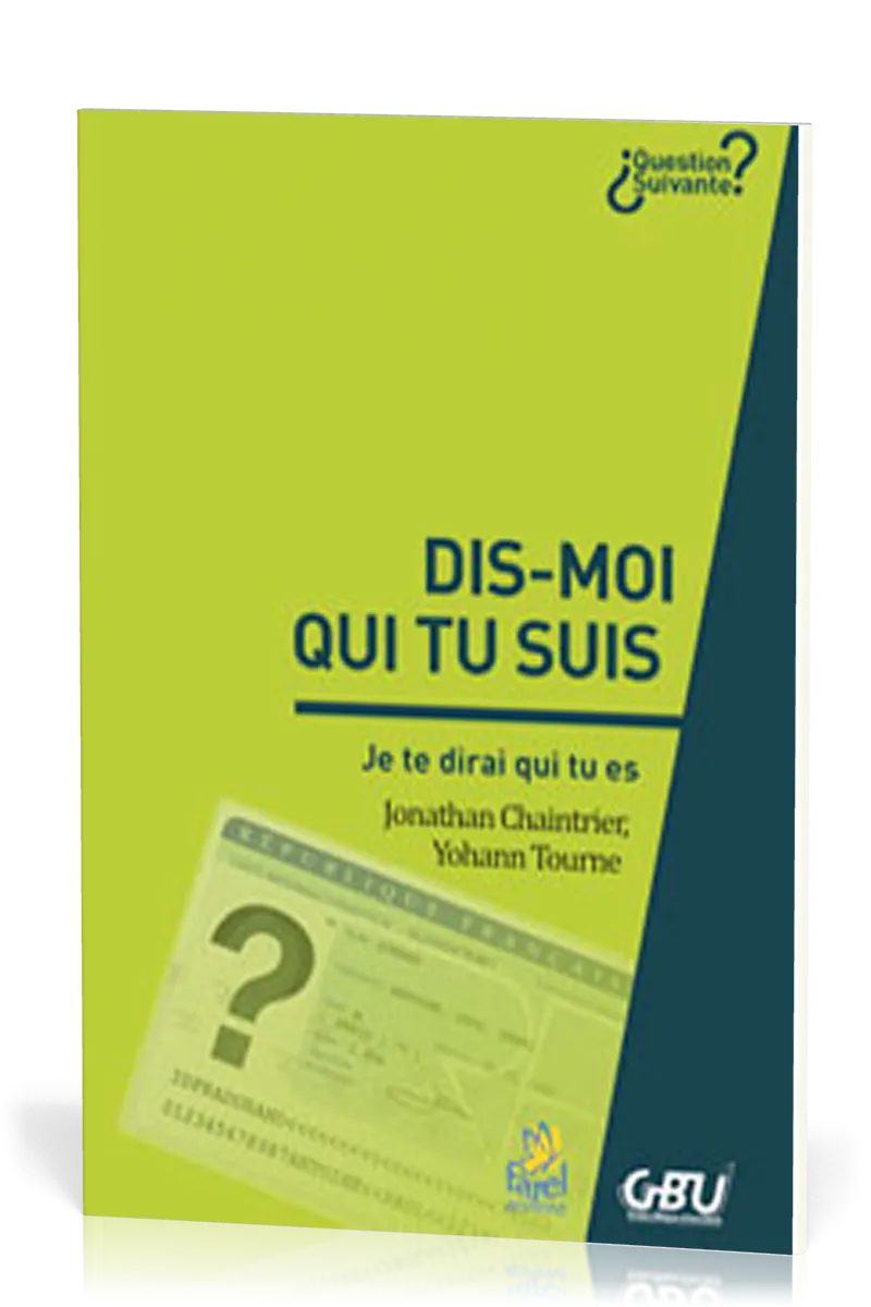 DIS-MOI QUI TU SUIS JE TE DIRAI QUI TU ES