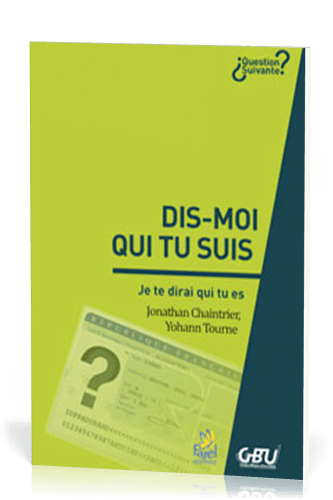 DIS-MOI QUI TU SUIS JE TE DIRAI QUI TU ES