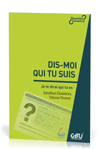 DIS-MOI QUI TU SUIS JE TE DIRAI QUI TU ES