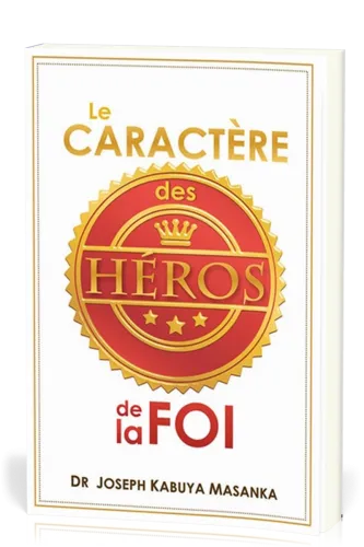 CARACTERE DES HEROS DE LA FOI (LE)
