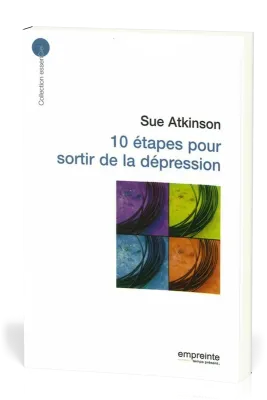 10 ETAPES POUR SORTIR DE LA DEPRESSION