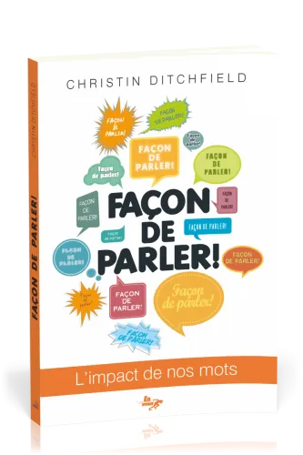 FACON DE PARLER ! - L'IMPACT DE NOS MOTS