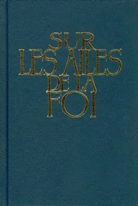 SUR LES AILES DE LA FOI, SANS PARTITIONS - BLEU OU ROUGE